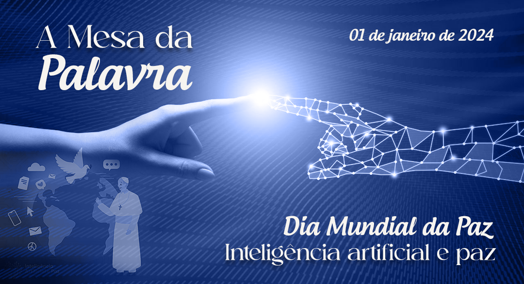 A Mesa da Palavra Dia Mundial da Paz Inteligência artificial e paz