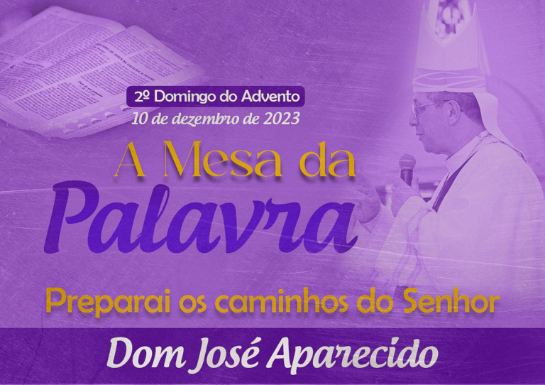 Preparai os caminhos do Senhor! – A Mesa da Palavra – 2º Domingo do Advento
