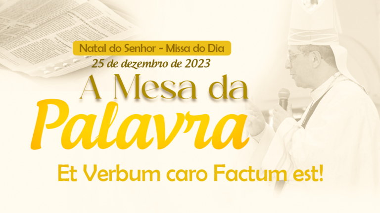 Et Verbum caro Factum est! – A Mesa da Palavra – Natal do Senhor – Missa do Dia Ano B