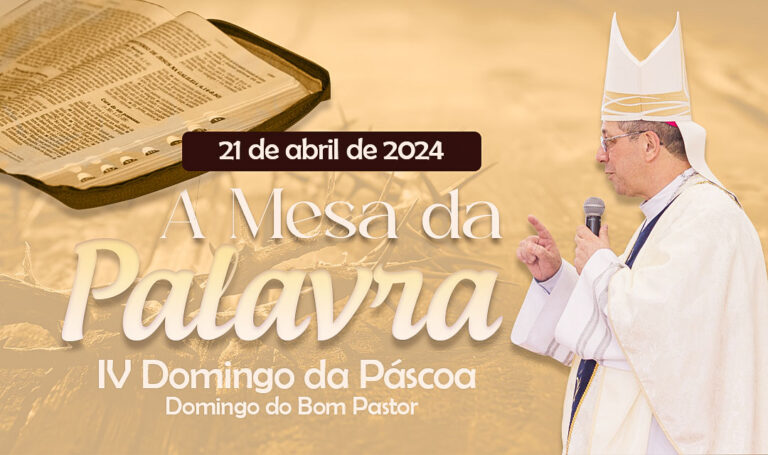 A Mesa da Palavra – IV Domingo da Páscoa – Domingo do Bom Pastor