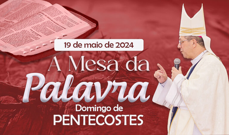 A Mesa da Palavra – Domingo de Pentecostes – Ano B