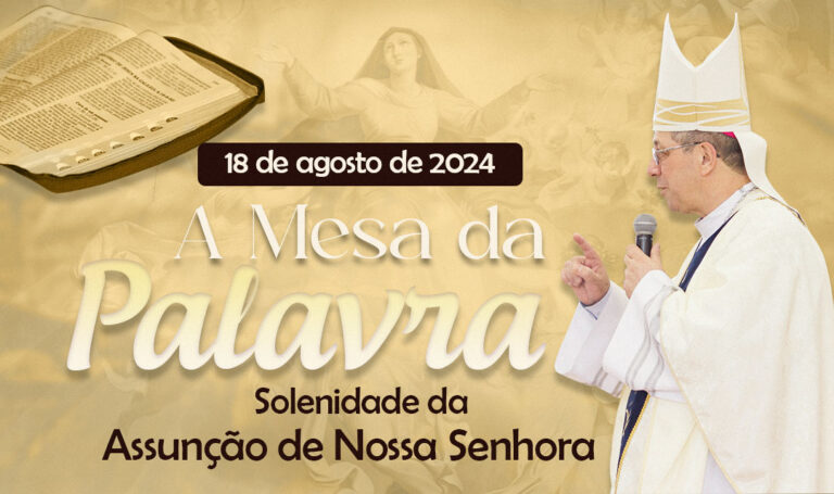 A Mesa da Palavra – Solenidade da Assunção de Nossa Senhora